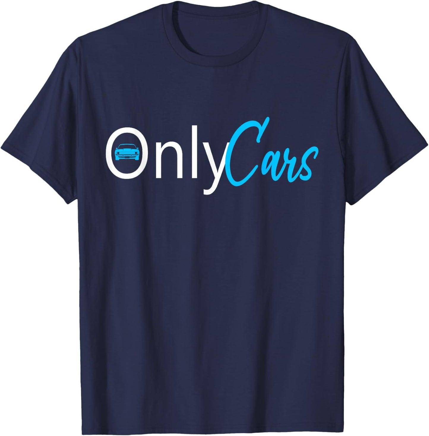 Only Car sexy Car Guy sexy car girl T-Shirt - T-Shirt | Navy