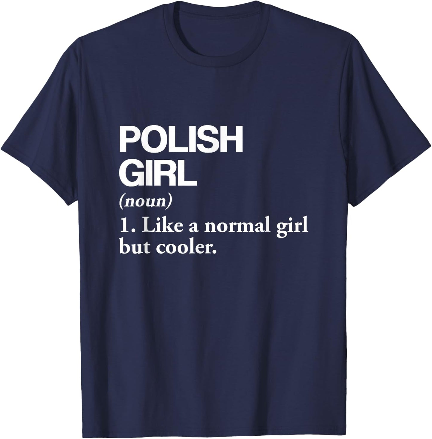 Polish Girl Definition Poland Flag Country Language T-Shirt - T-Shirt | Navy