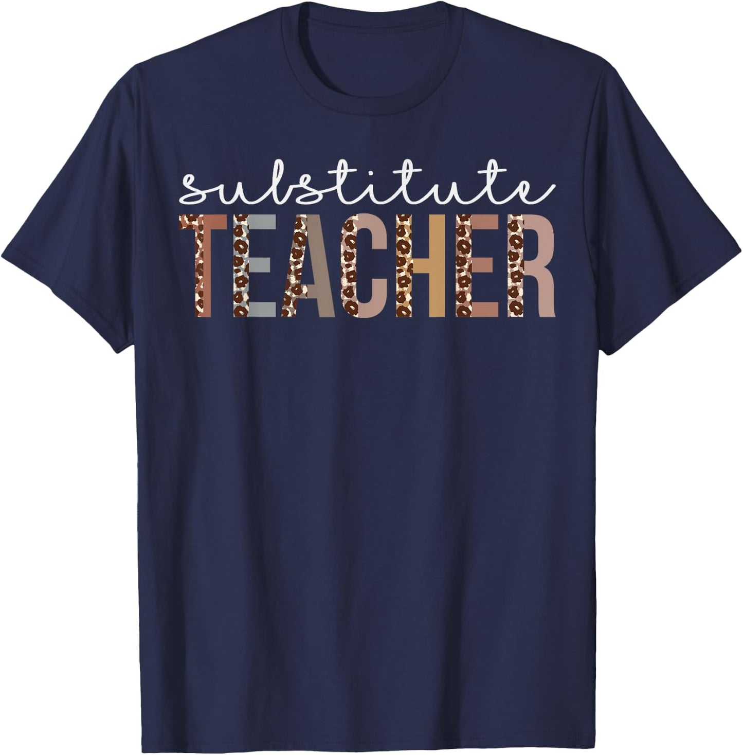 Substitute Teacher Leopard Appreciation For Work T-Shirt - T-Shirt | Navy