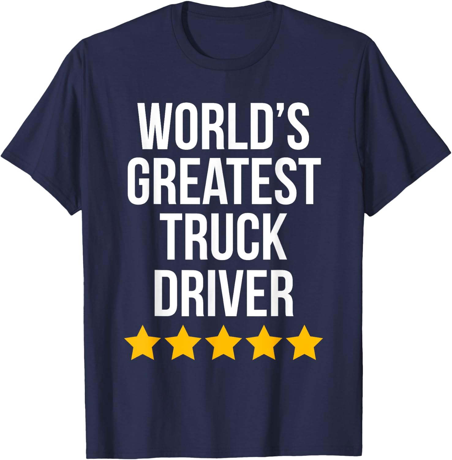 World's Greatest Truck Driver Funny Trucker T-Shirt - T-Shirt | Navy