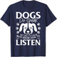 Dogs Do Speak But Only To Those Who Listen Pet T-Shirt - T-Shirt | Navy