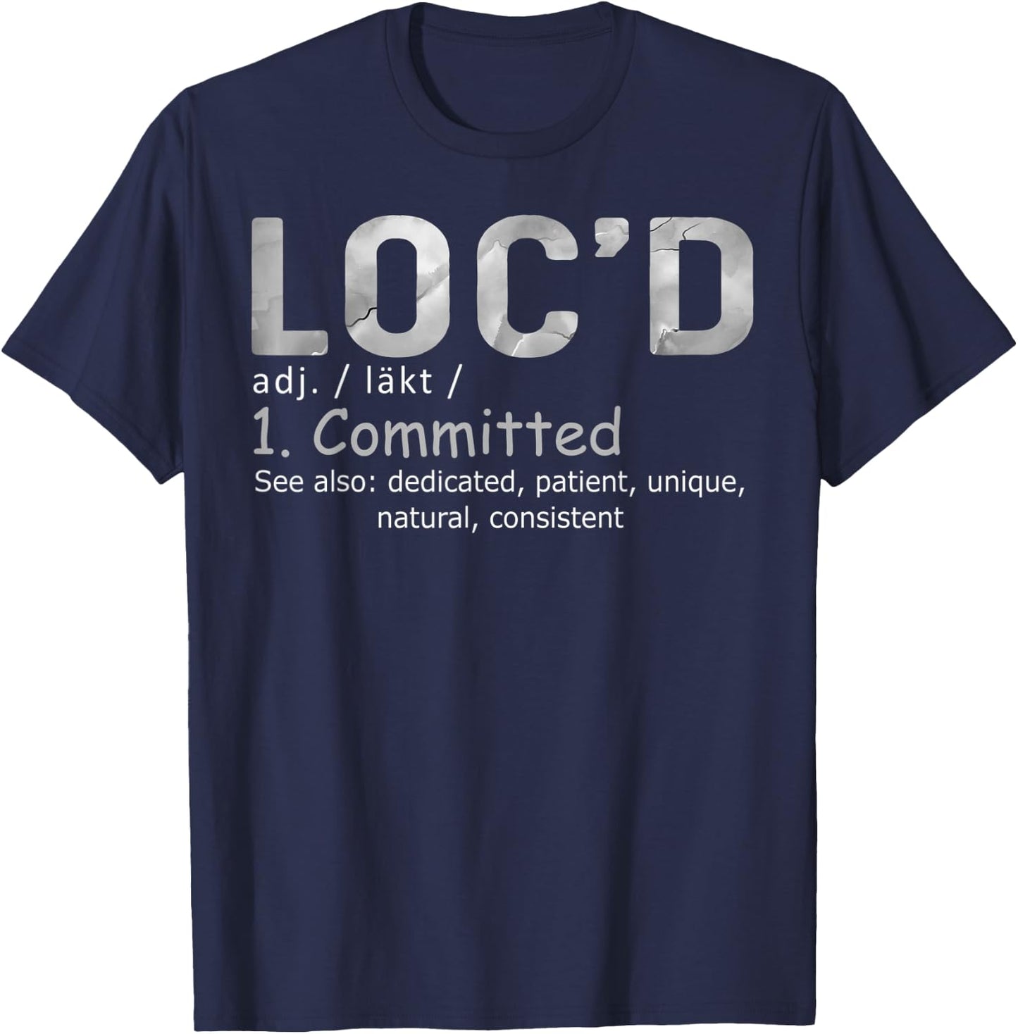 Funny Loc'd Definition Funny Birthday Anniversary Holiday T-Shirt - T-Shirt | Navy
