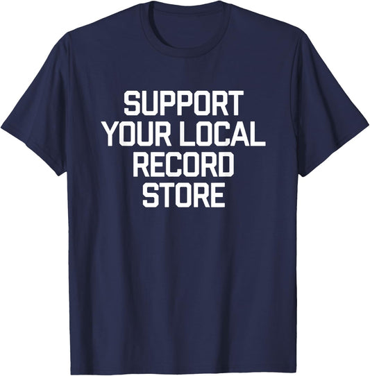Support Your Local Record Store Music Band Vinyl CD T-Shirt - T-Shirt | Navy