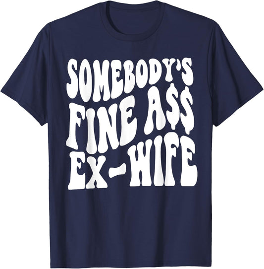 Somebody's Fine Ass Ex-Wife T-Shirt - T-Shirt | Navy
