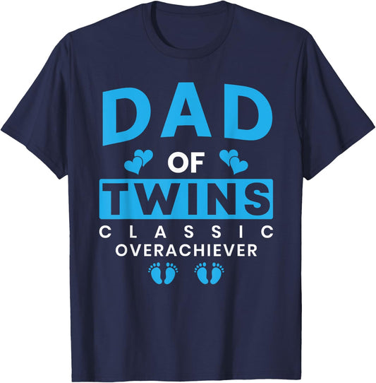 Funny Dad Of Twins Classic Overachiever Twins T-Shirt - T-Shirt | Navy