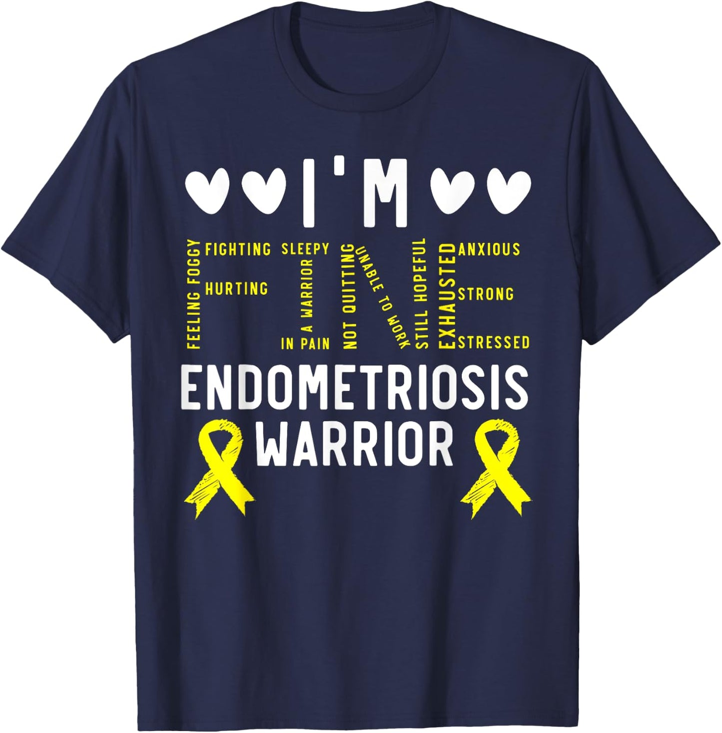 I'm Fine Endo Warrior Endometriosis Awareness Disease T-Shirt - T-Shirt | Navy