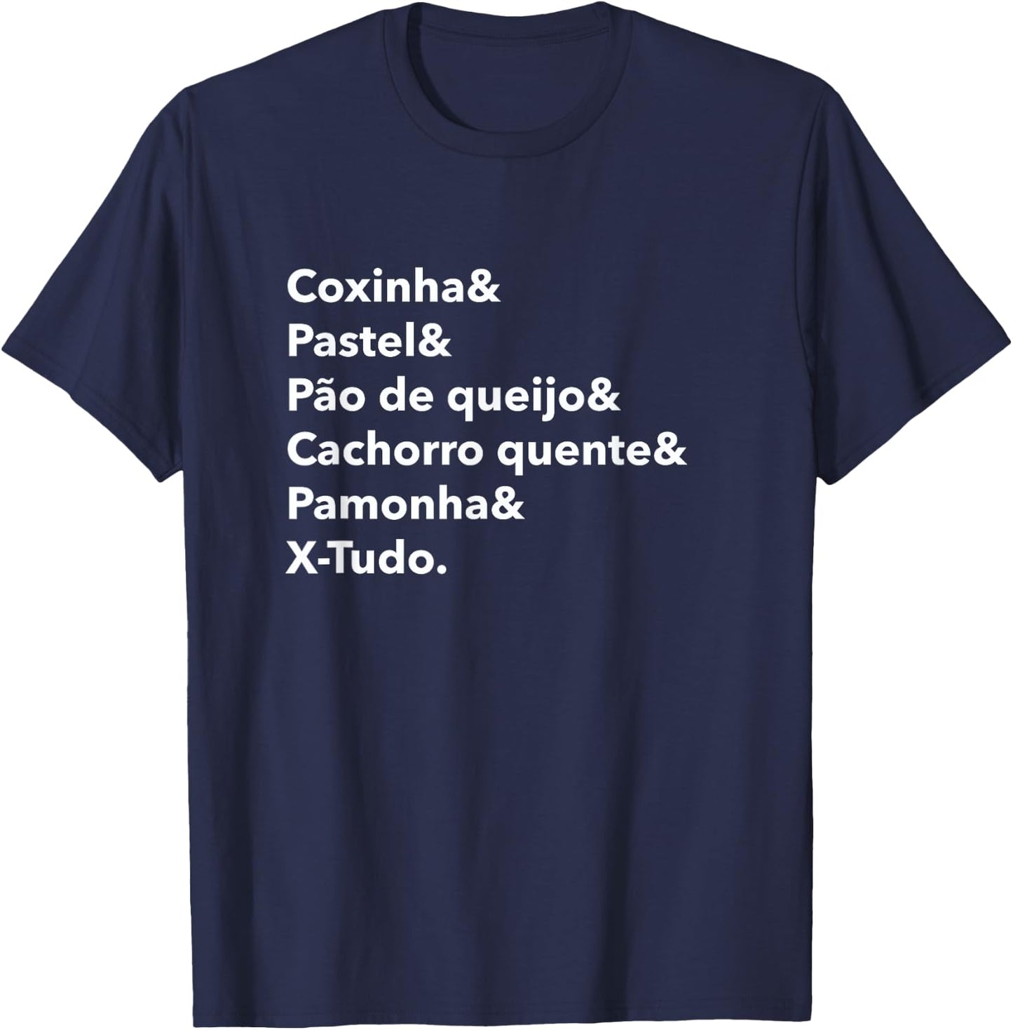 Real Brazilian Street Food List - Comida da Rua Brasileira T-Shirt - T-Shirt | Navy