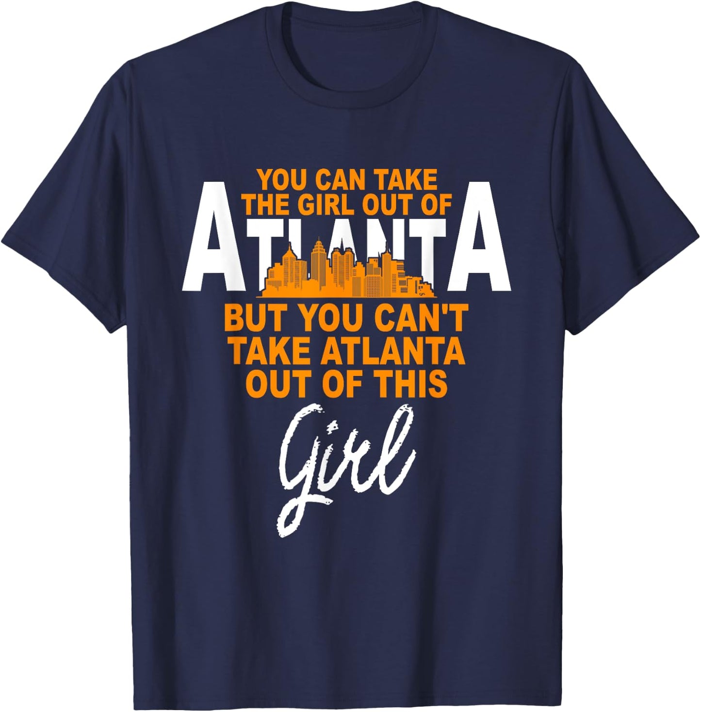 Funny Home Roots Atlanta - Atlanta Girl - Move From Atlanta T-Shirt - T-Shirt | Navy