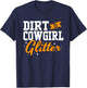 Funny Barrel Racing Dirt Is Cowgirl Glitter T-Shirt - T-Shirt | Navy