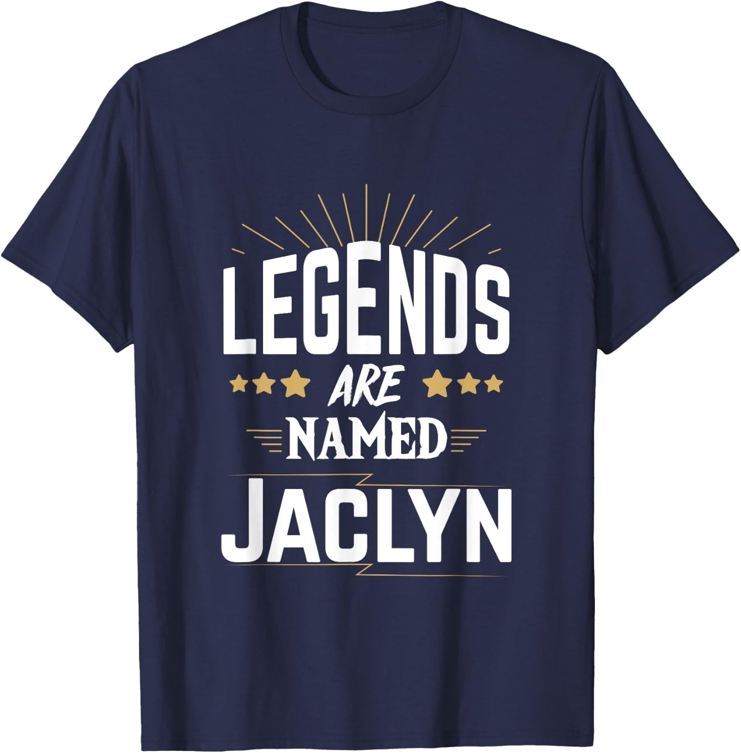 Legends Are Named Jaclyn T-Shirt - T-Shirt | Navy
