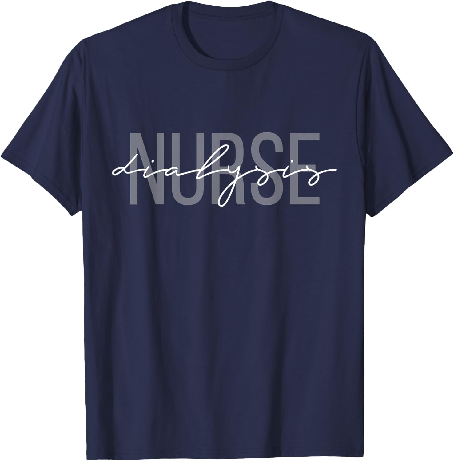 Dialysis Nurse Nephrology Nursing T-Shirt - T-Shirt | Navy