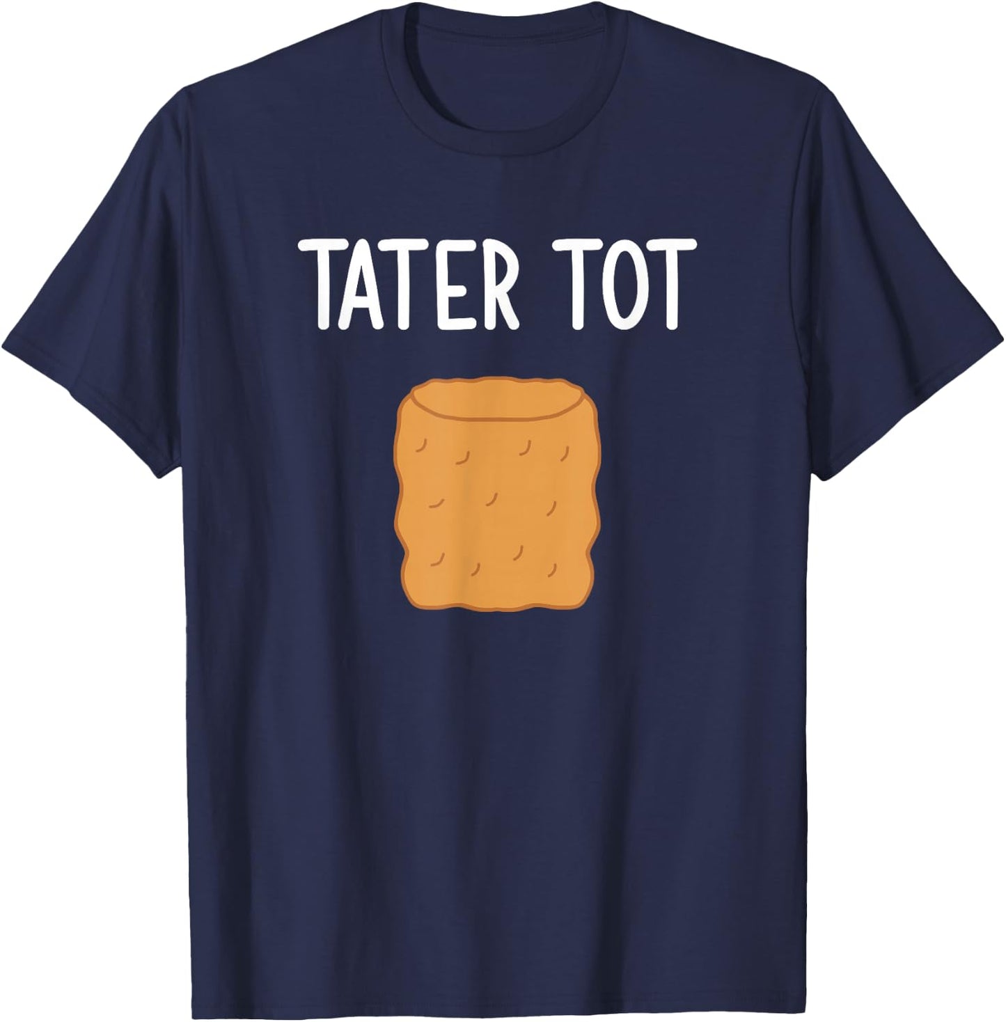 Tater Tot, Funny, Jokes, Sarcastic T-Shirt - T-Shirt | Navy