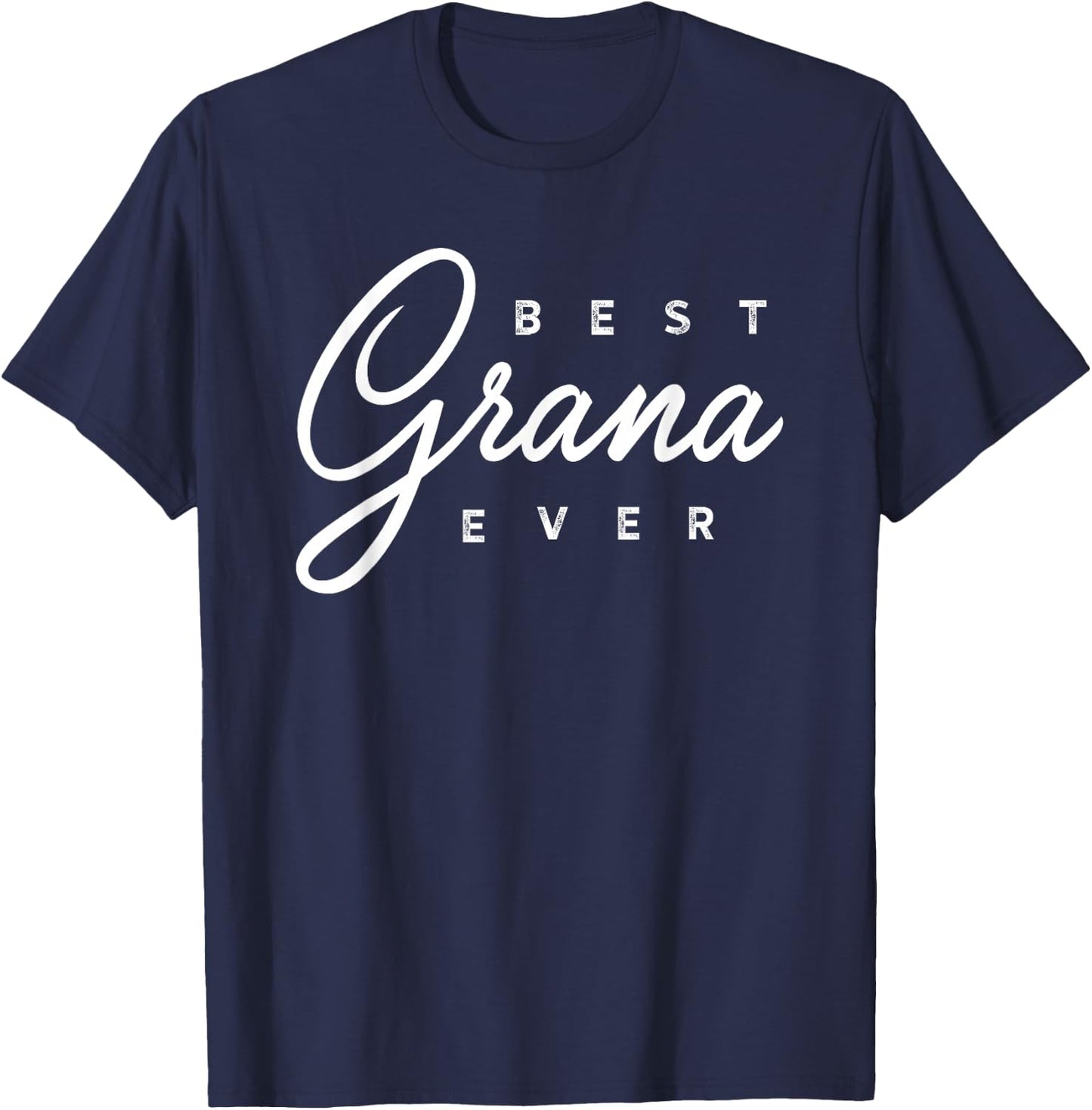 Grana Shirt Gift: Best Grana Ever T-Shirt - T-Shirt | Navy