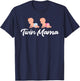 Twin Mothers Pregnancy TWIN MAMA with Twins T-Shirt - T-Shirt | Navy