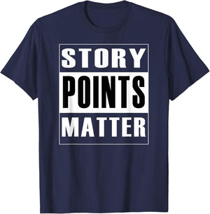 Story Points Matter - Agile Scrum Scrumban Funny T-Shirt - T-Shirt | Navy