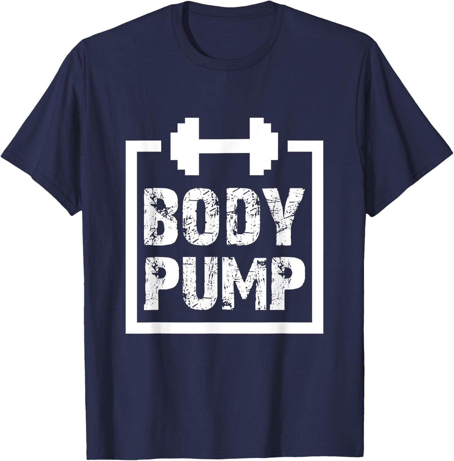 Body Pump Fitness Motivation T Shirt -Bodybuilding Gym Shirt T-Shirt - T-Shirt | Navy