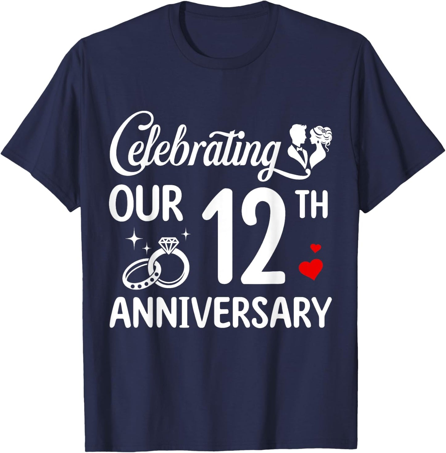 Celebrating Our 12th Wedding Anniversary Marriage 12 Years T-Shirt - T-Shirt | Navy