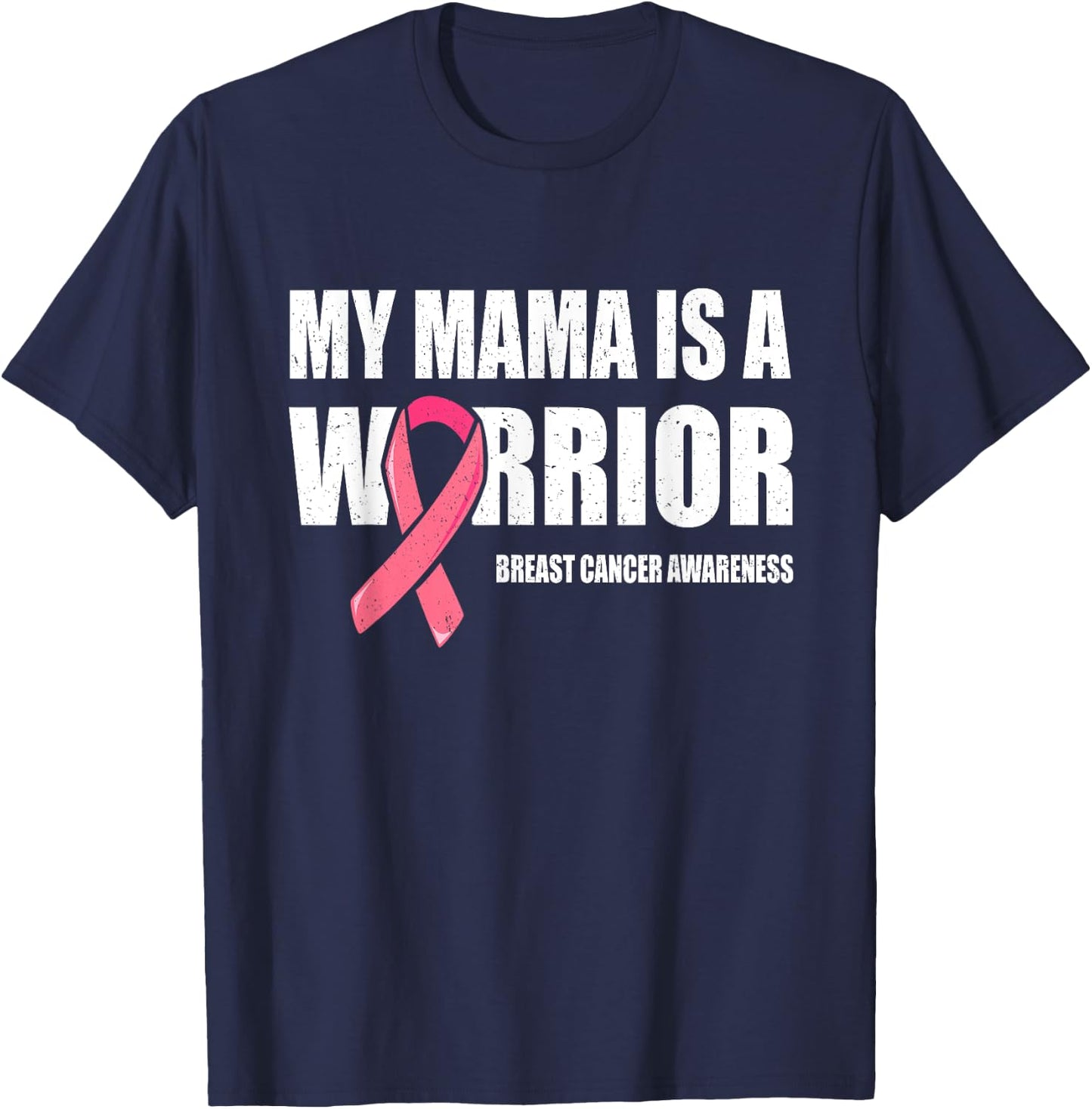 My Mama Is A Warrior Shirt, Fight Breast Cancer Mom Warrior T-Shirt - T-Shirt | Navy