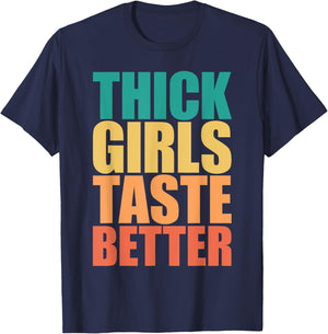 Thick Girls Taste Better Shirt Thick Girls Taste Better T-Shirt - T-Shirt | Navy