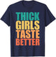 Thick Girls Taste Better Shirt Thick Girls Taste Better T-Shirt - T-Shirt | Navy