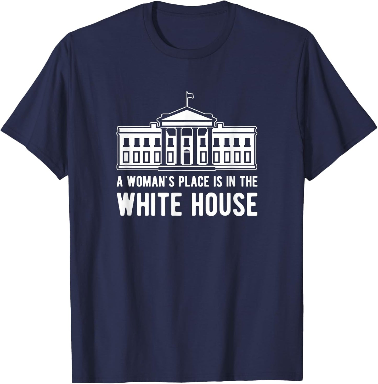 A woman's place is in the White House T-Shirt - T-Shirt | Navy