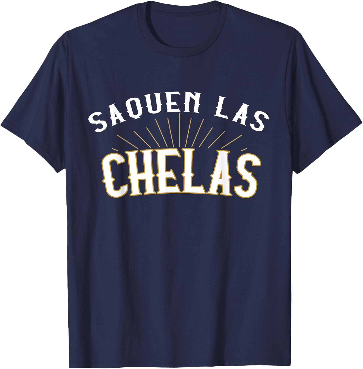 Order beer in Spanish Saquen las chelas cerveza beer T-Shirt - T-Shirt | Navy