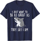 I Just Want To Be As Great As They - Shark Lover Ocean T-Shirt - T-Shirt | Navy