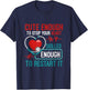 Cute Enough To Stop Your Heart Skilled Enough To Restart It T-Shirt - T-Shirt | Navy