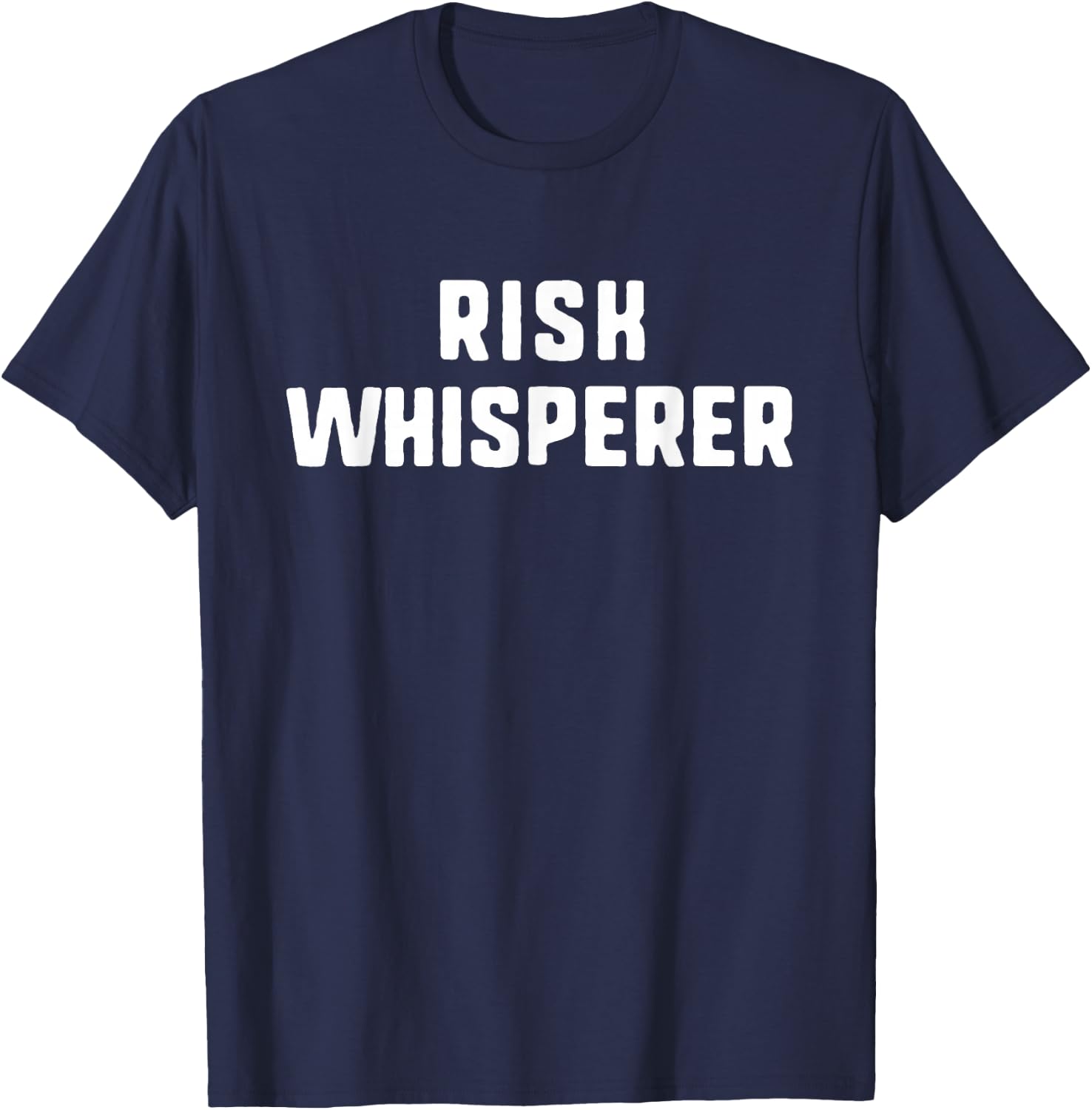 Risk Whisperer Funny Actuarial Management Manager Actuary T-Shirt - T-Shirt | Navy