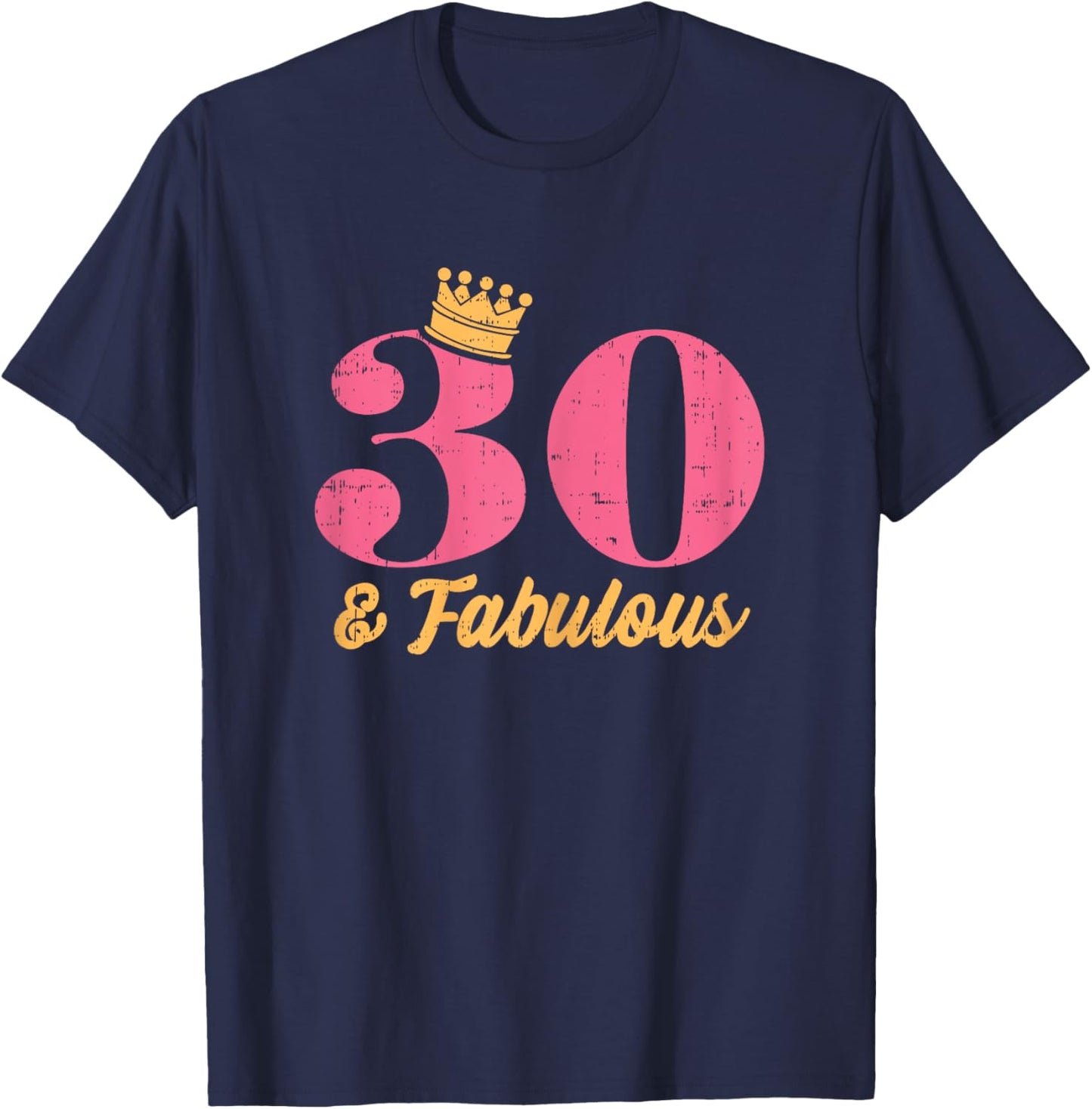 30 And Fabulous Crown Happy 30th Birthday 1991 Gift Women T-Shirt - T-Shirt | Navy