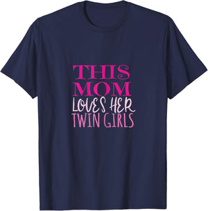 This Mom Loves Her Twin Girls Mom Mother of Twins T Shirt T-Shirt - T-Shirt | Navy