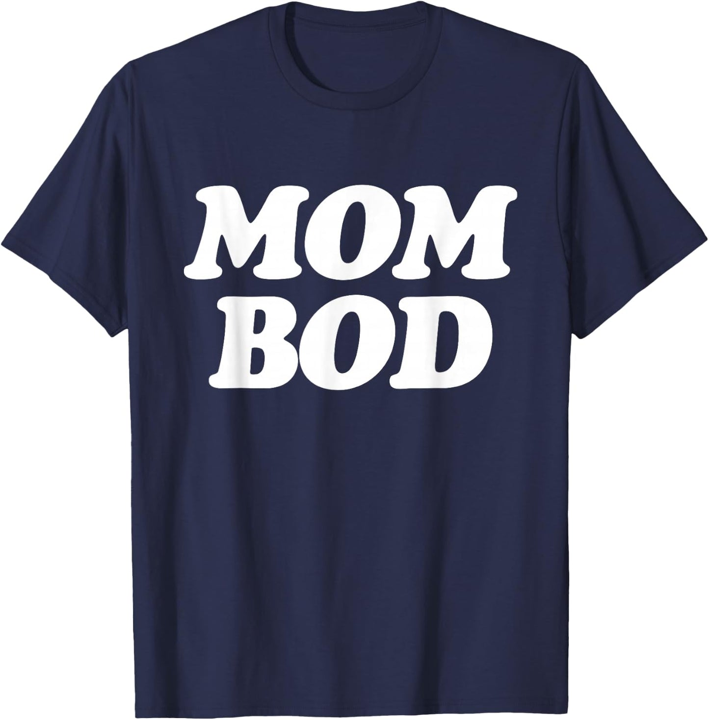 Mom Bod - Popular Gym Workout Quote T-Shirt - T-Shirt | Navy