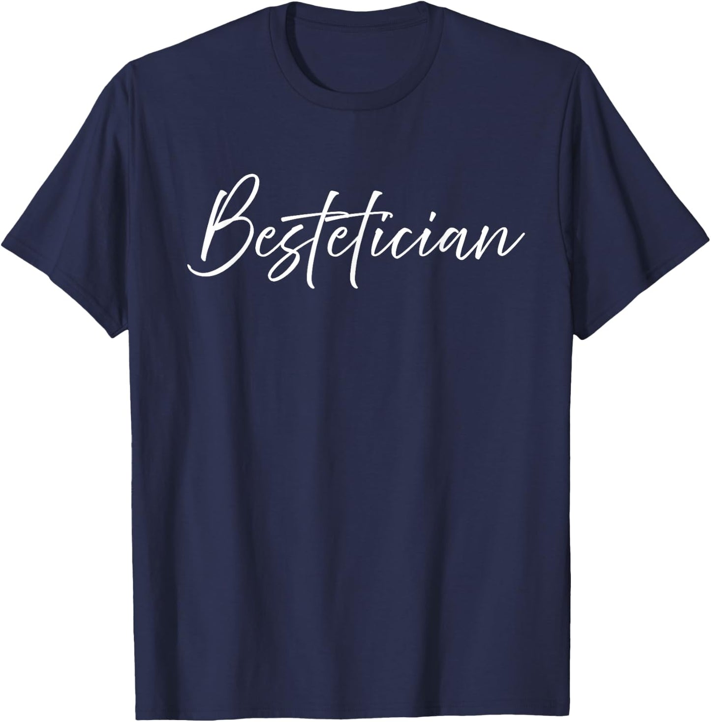 Bestetician Best Friend Esthetician T-Shirt - T-Shirt | Navy