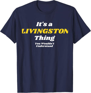 It's A Livingston Thing You Wouldn’T Understand | Family T-Shirt - T-Shirt | Navy