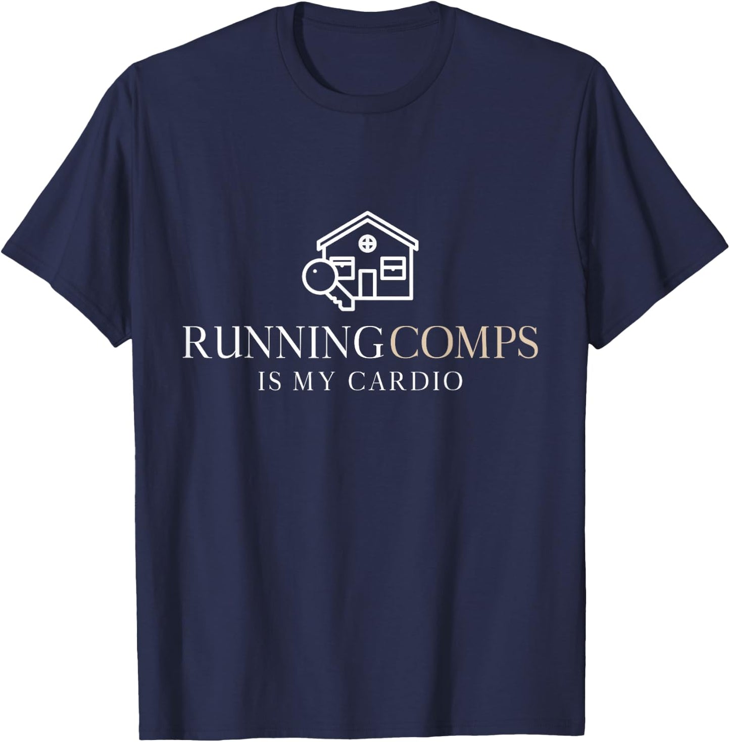 Running Comps Is My Cardio - Funny Real Estate Fitness Train T-Shirt - T-Shirt | Navy