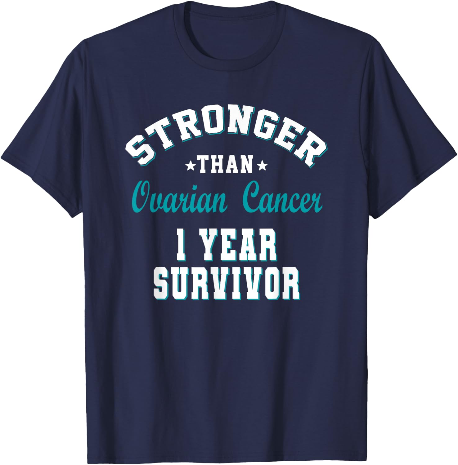 Stronger Than Ovarian Cancer 1 Year Survivor T-Shirt - T-Shirt | Navy