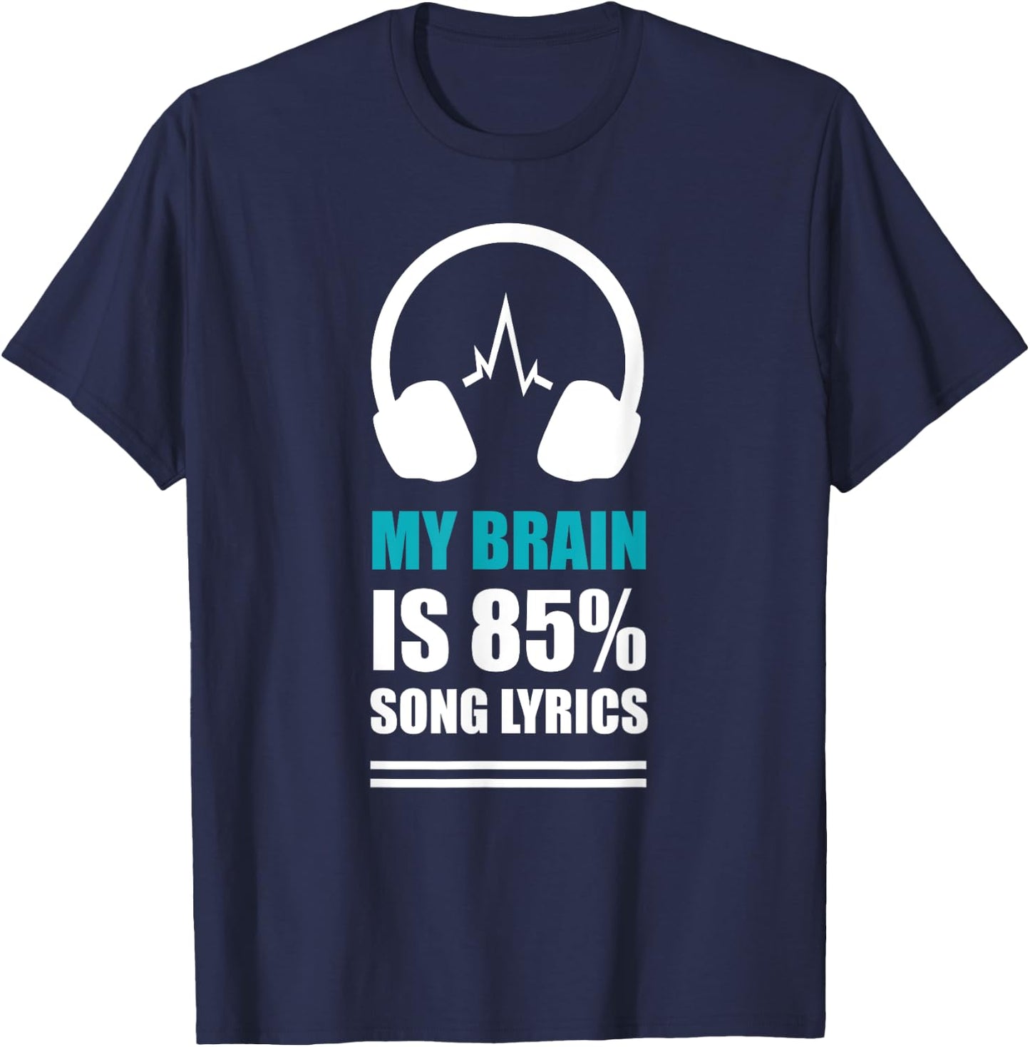 My Brain Is 85% Song Lyrics, Funny Singer Music Lover T-Shirt - T-Shirt | Navy