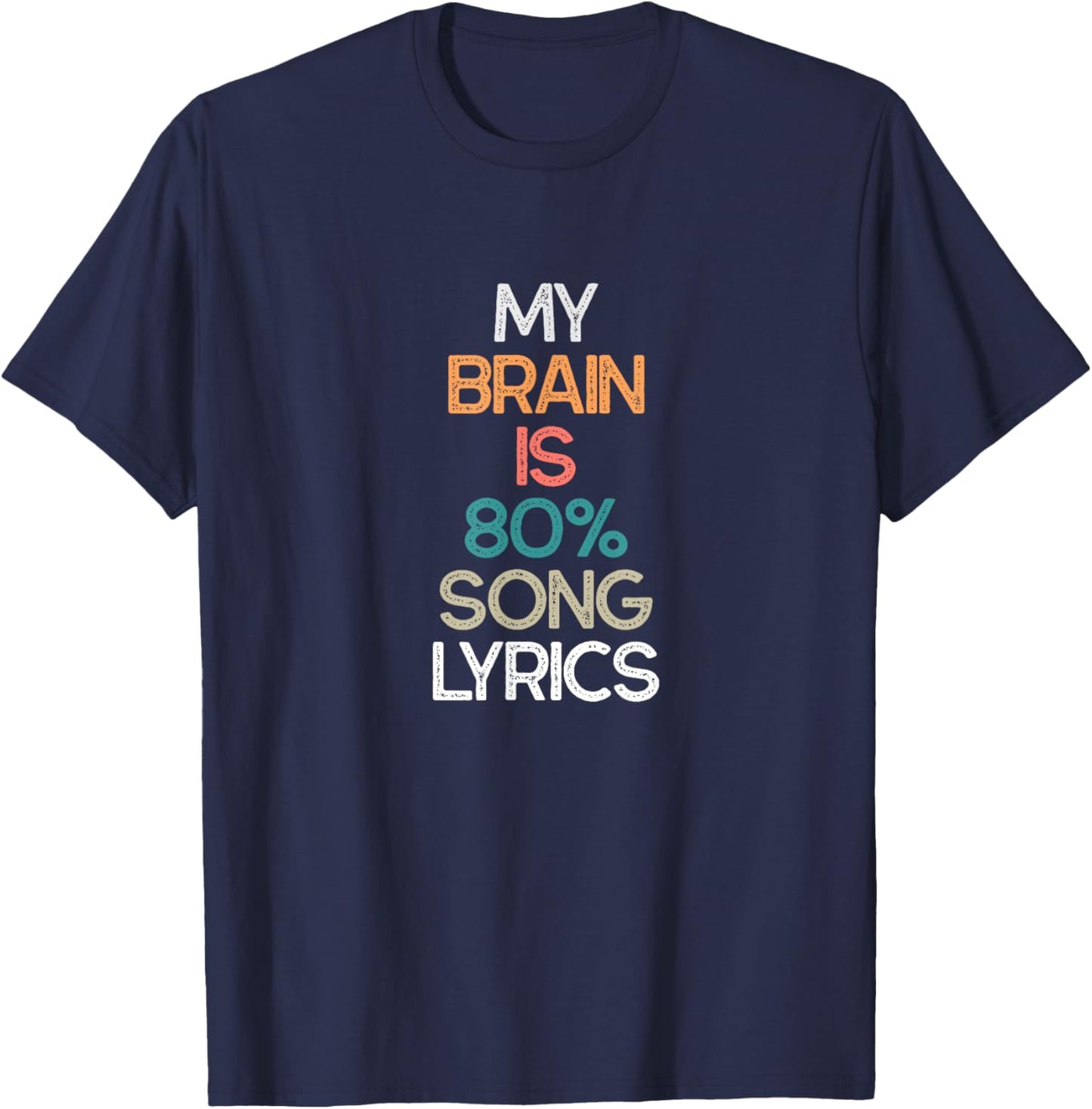 My Brain Is 90% Song Lyrics Funny Lyricist Gift T-Shirt - T-Shirt | Navy