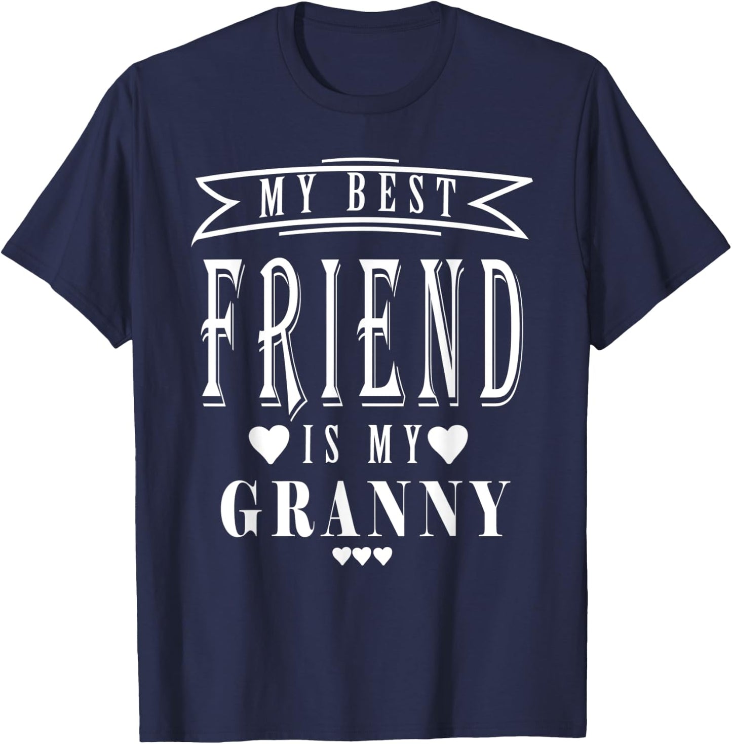 My Best Friend is My Granny, Mother's Day Funny T-Shirt - T-Shirt | Navy