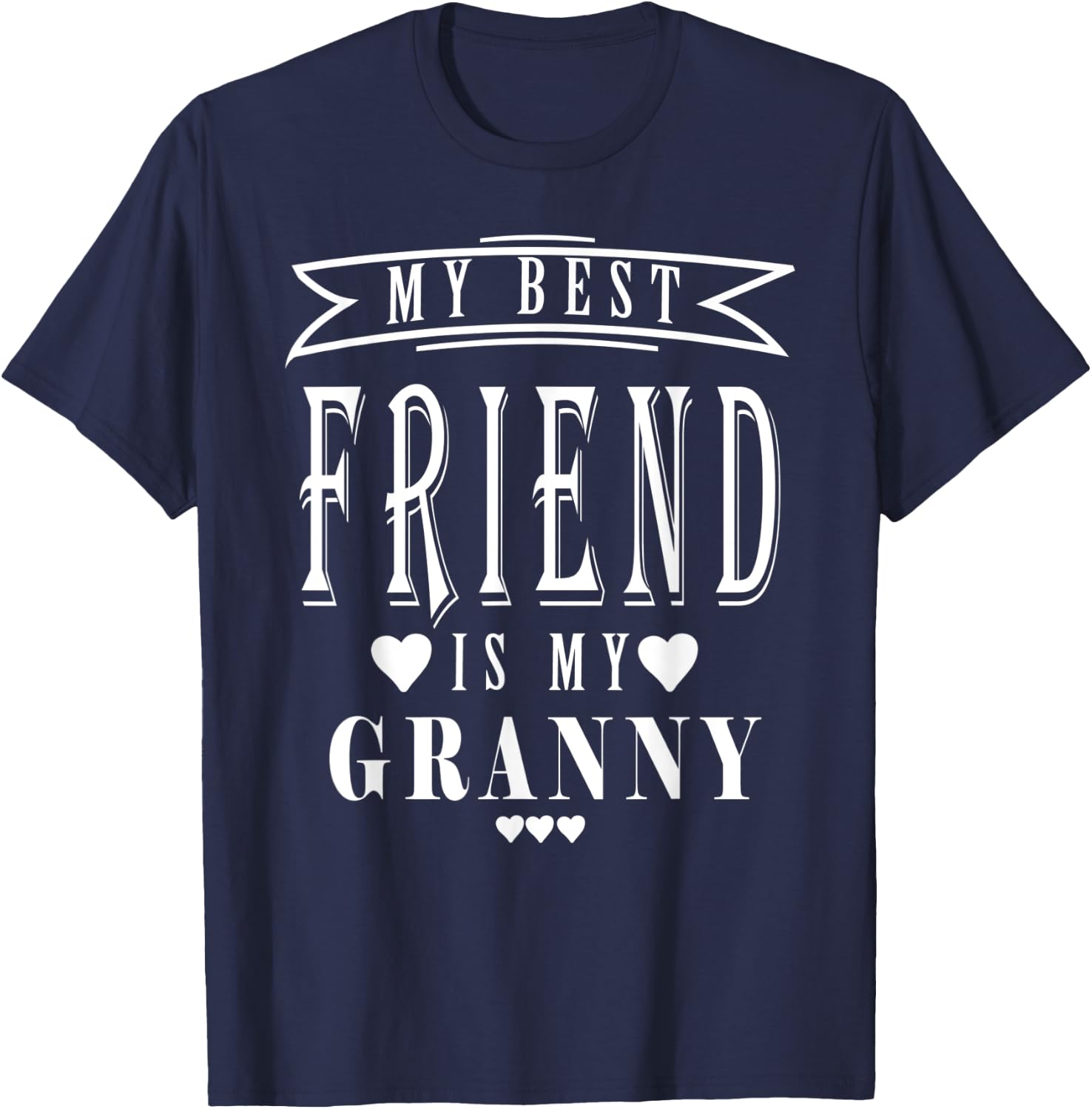 My Best Friend is My Granny, Mother's Day Funny T-Shirt - T-Shirt | Navy