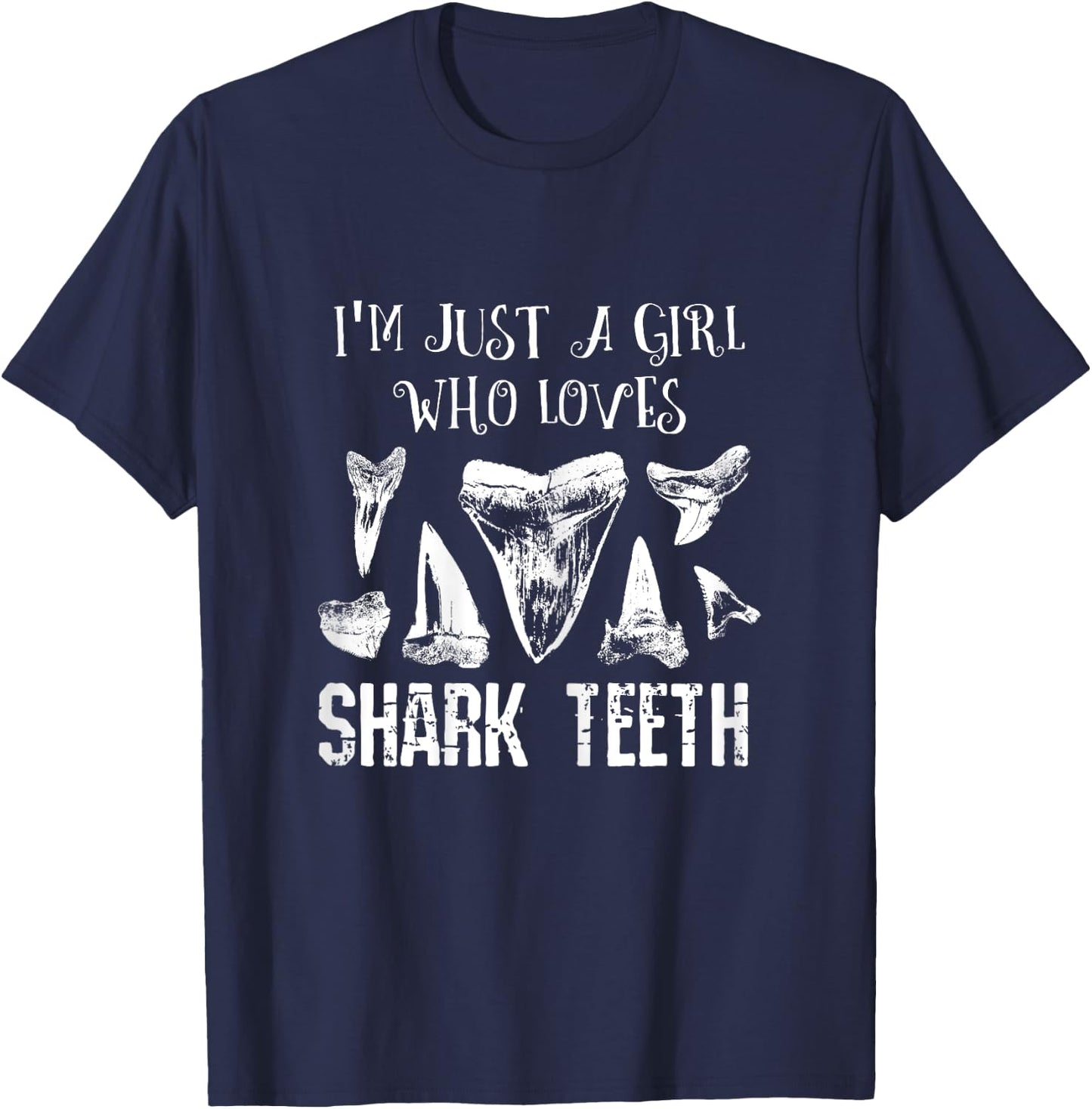 I'm Just A Girl Who Loves Shark Teeth Fossil Tooth Hunting T-Shirt - T-Shirt | Navy