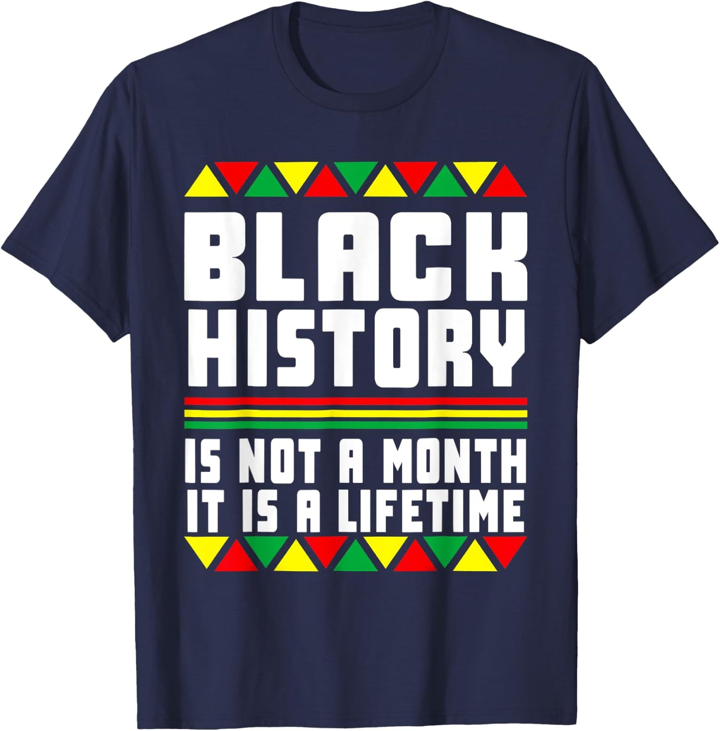 Black History pajama History Is Not A Month It Is A Lifetime T-Shirt - T-Shirt | Navy