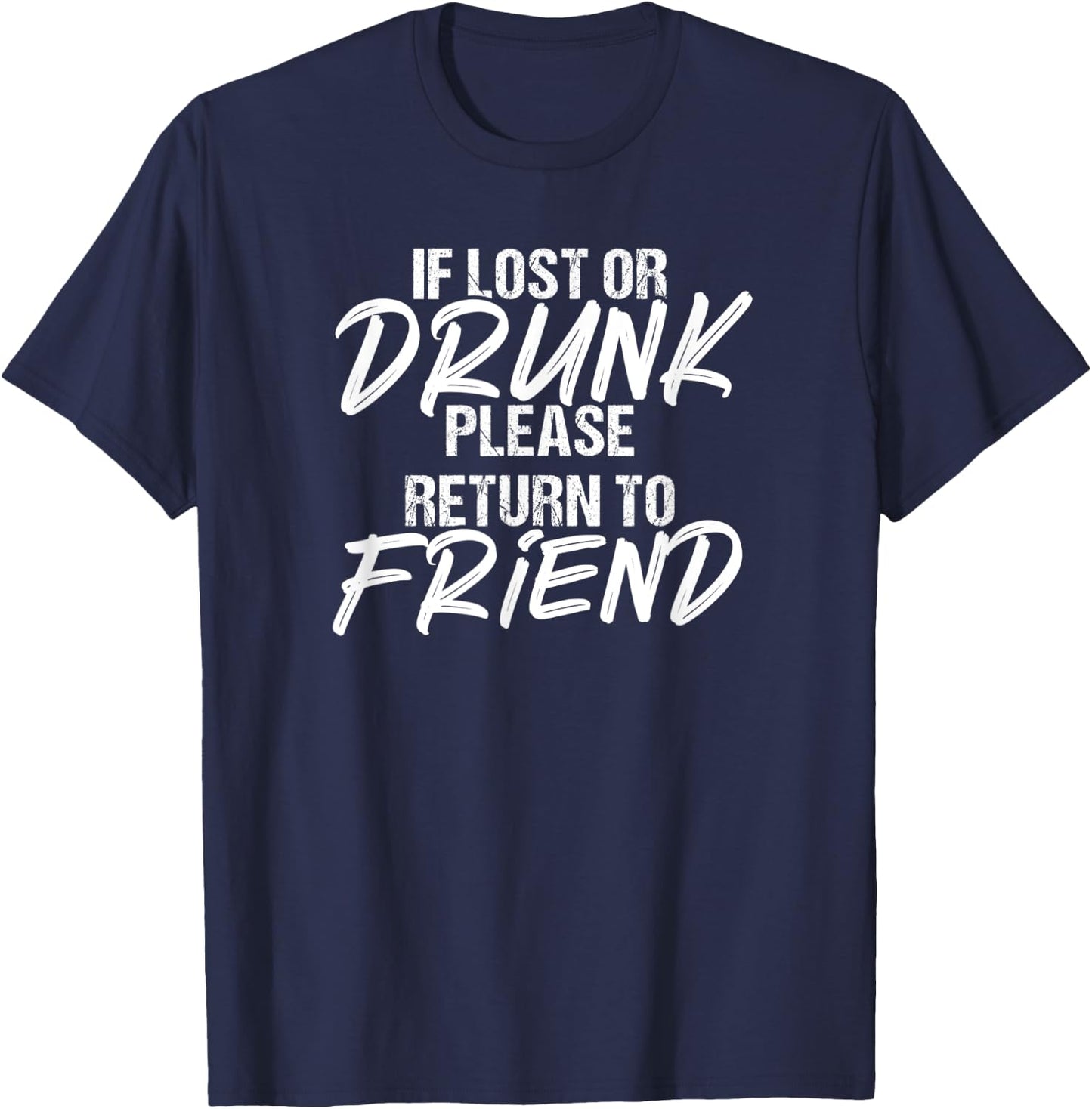 Funny If Lost or Drunk Please return to Friend Matching T-Shirt - T-Shirt | Navy