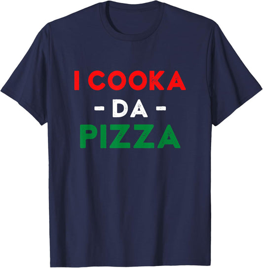 I Cooka Da Pizza Funny Italian Food Meme Italian Slang Cook T-Shirt - T-Shirt | Navy