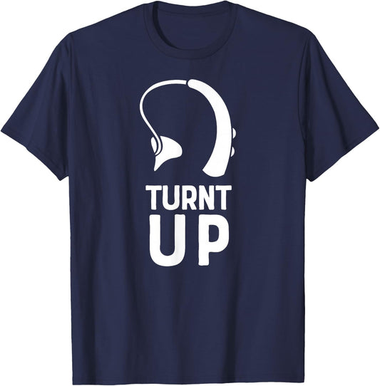 Turnt UP Deaf Pride Hard of Hearing Aids Impaired Shirt T-Shirt - T-Shirt | Navy