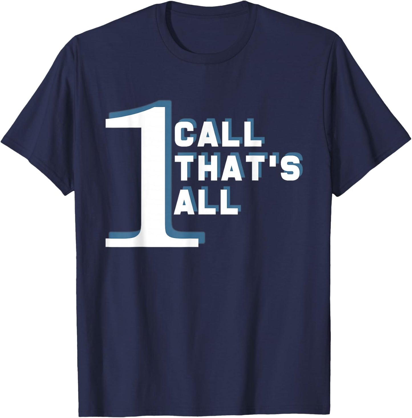 One Call That's All Funny Lawyer - Funny Lawyer Gift T-Shirt - T-Shirt | Navy