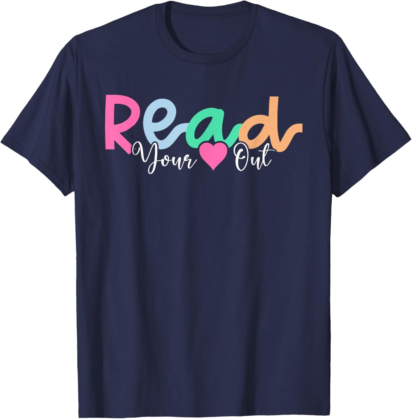 Read Your Heart Out Reading Librarian Book Across America T-Shirt - T-Shirt | Navy
