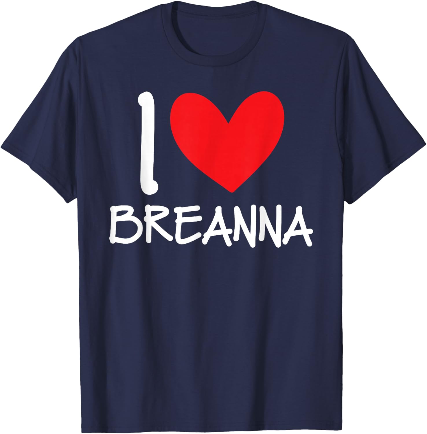 I Love Breanna Name Personalized Girl Woman BFF Friend Heart T-Shirt - T-Shirt | Navy