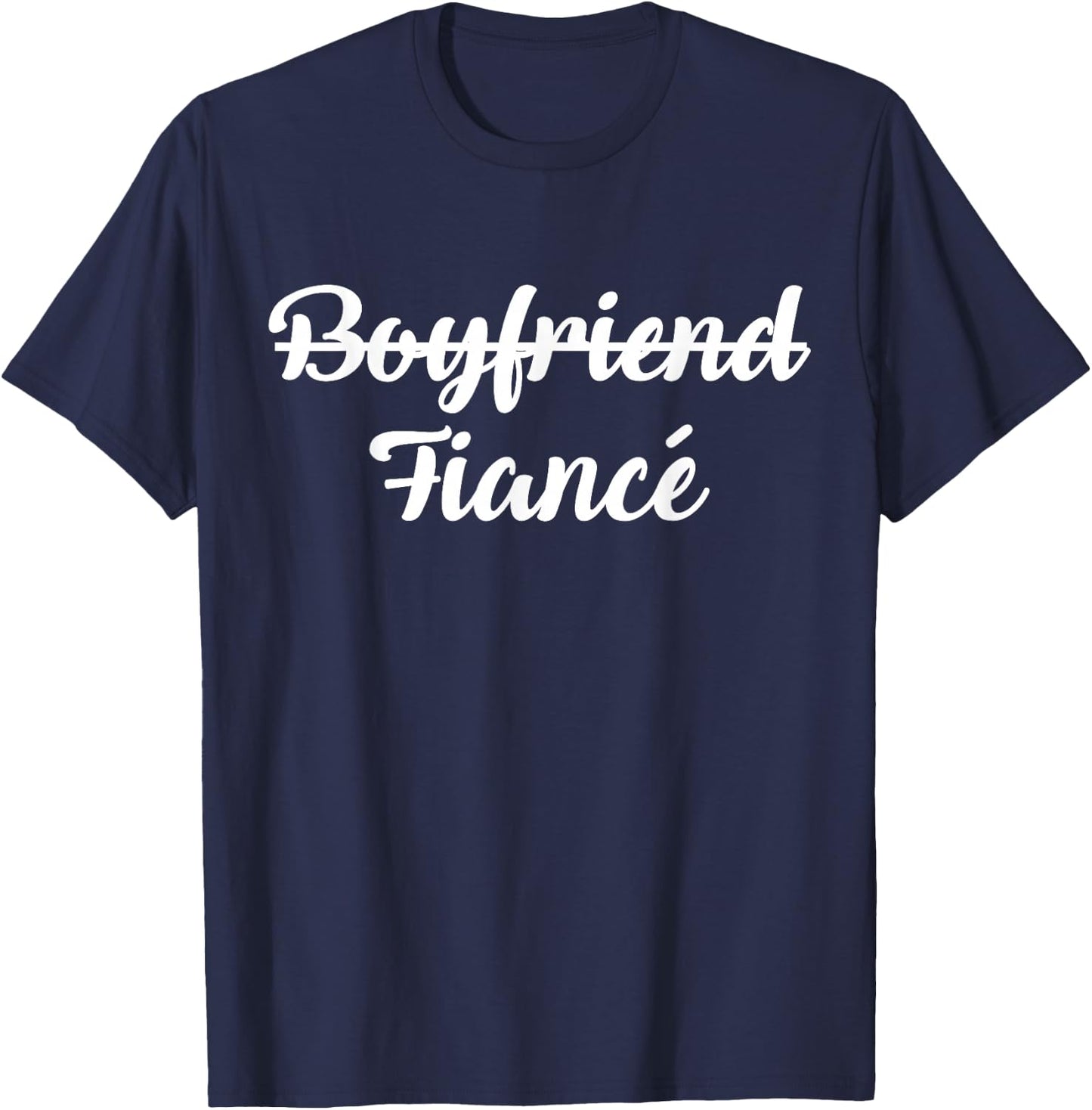 Boyfriend Fiance Engagement Gift T-Shirt - T-Shirt | Navy
