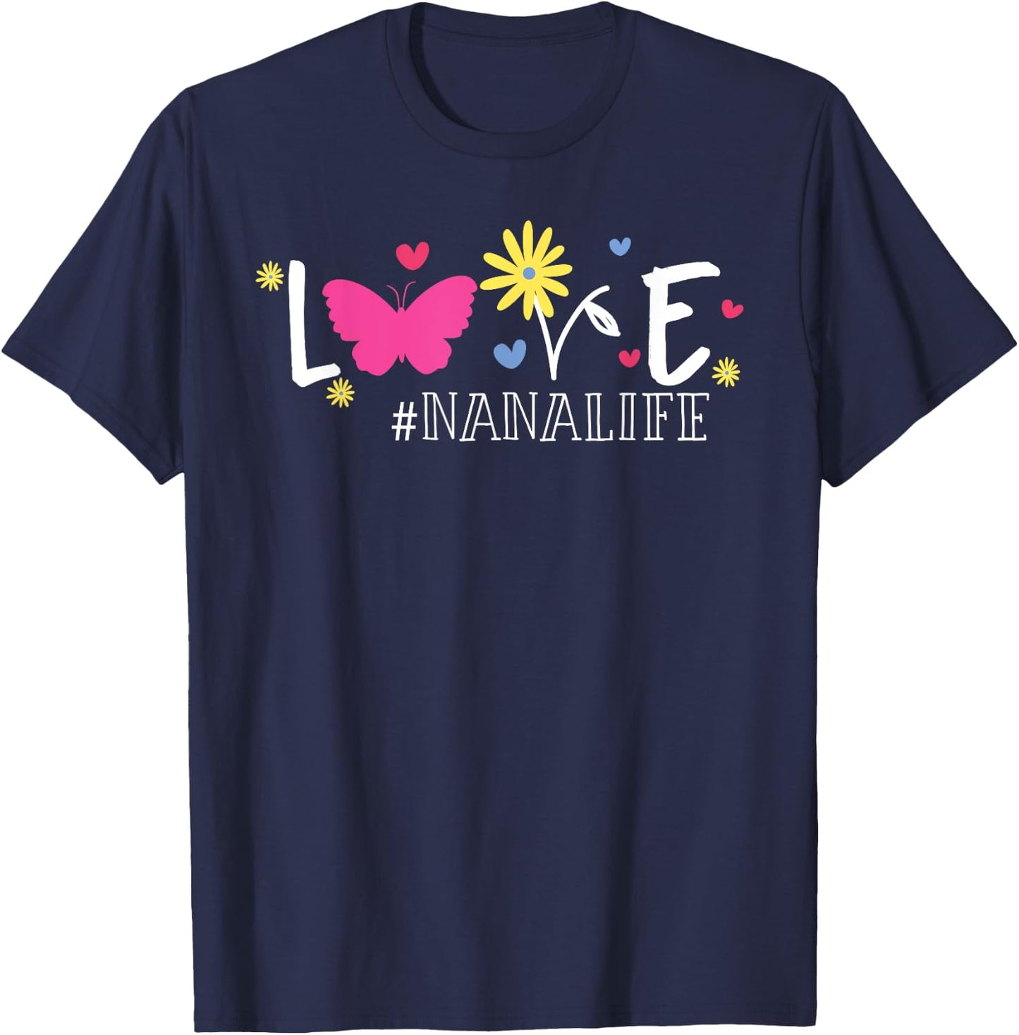 Love Nanalife Butterfly Flower Inspirational Mothers Day T-Shirt - T-Shirt | Navy